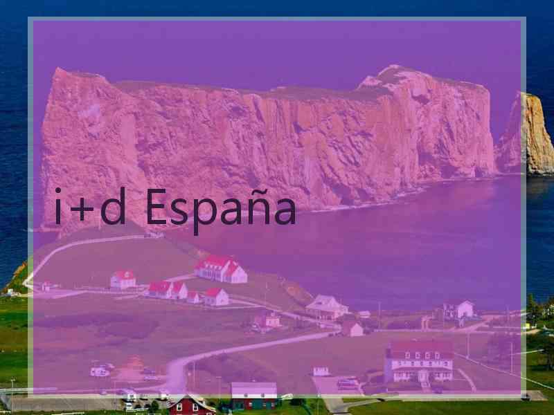 i+d España