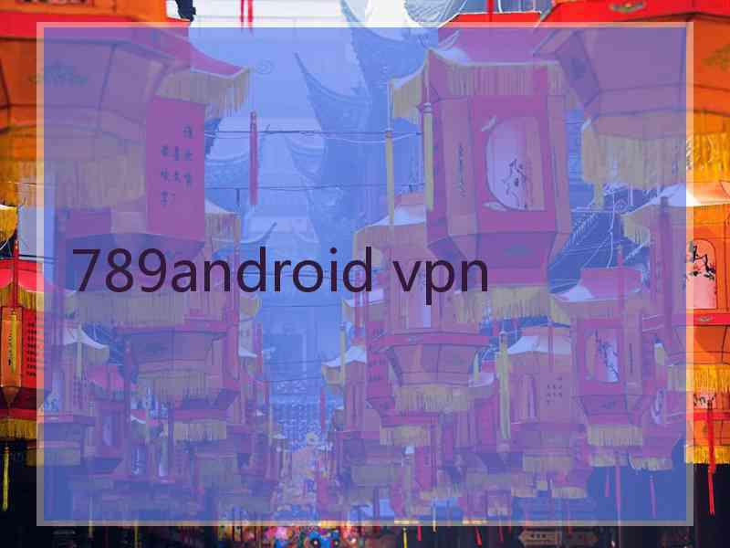 789android vpn