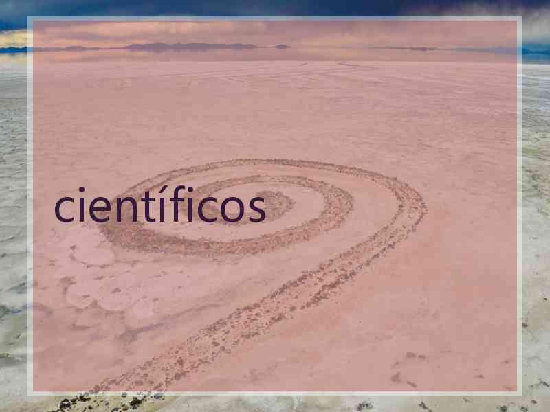 científicos