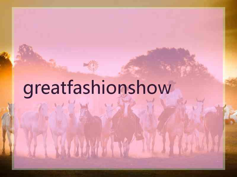 greatfashionshow