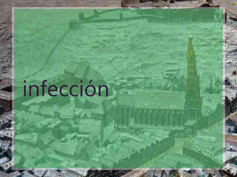 infección
